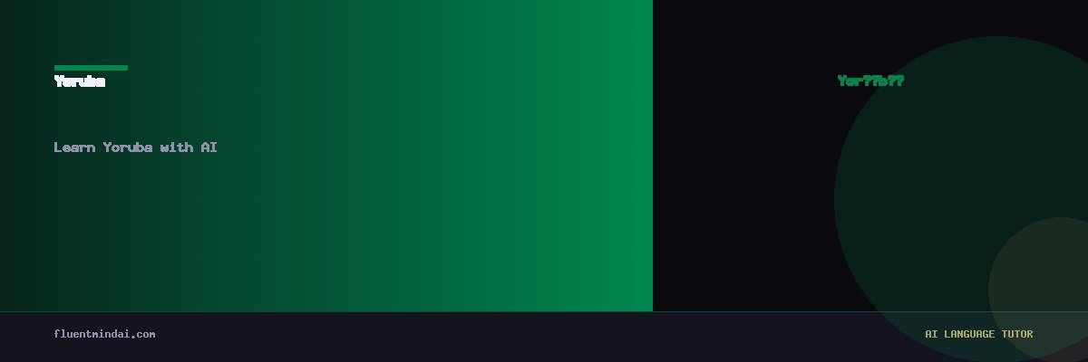Learn Yoruba with AI — FluentMind AI